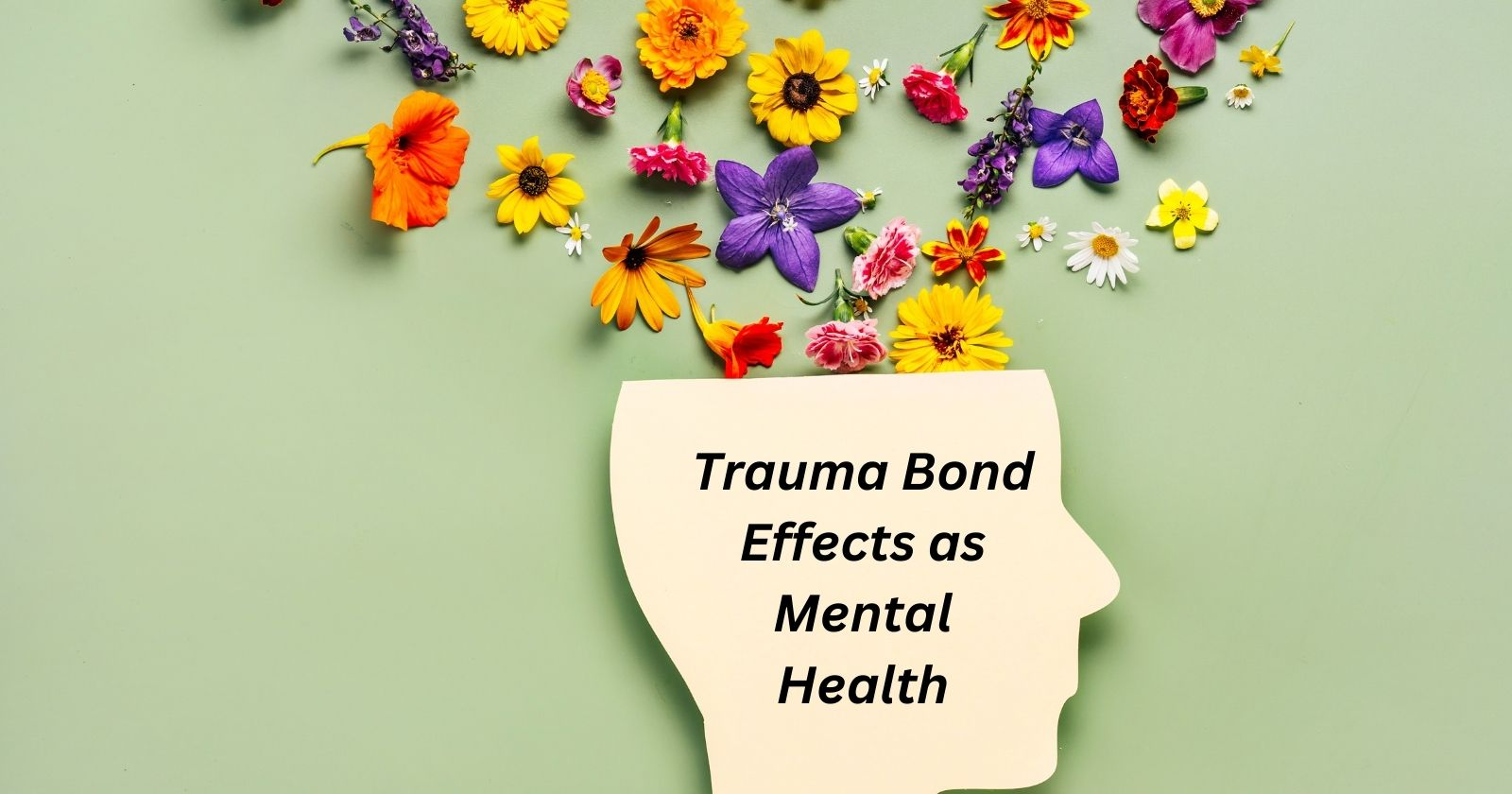 Role of mental health in Trauma Bonds

Face shape and flowers coming from the top side