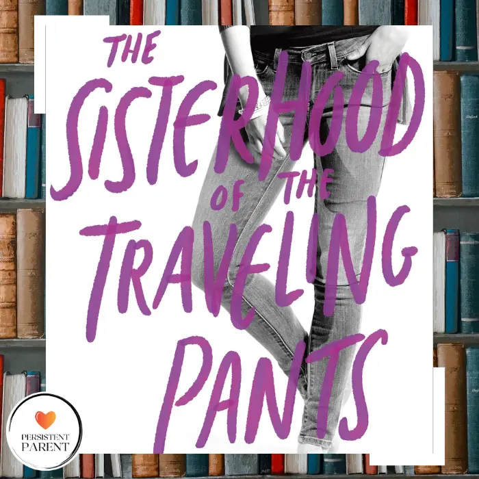 "The Sisterhood of the Traveling Pants" - Ann Brashares