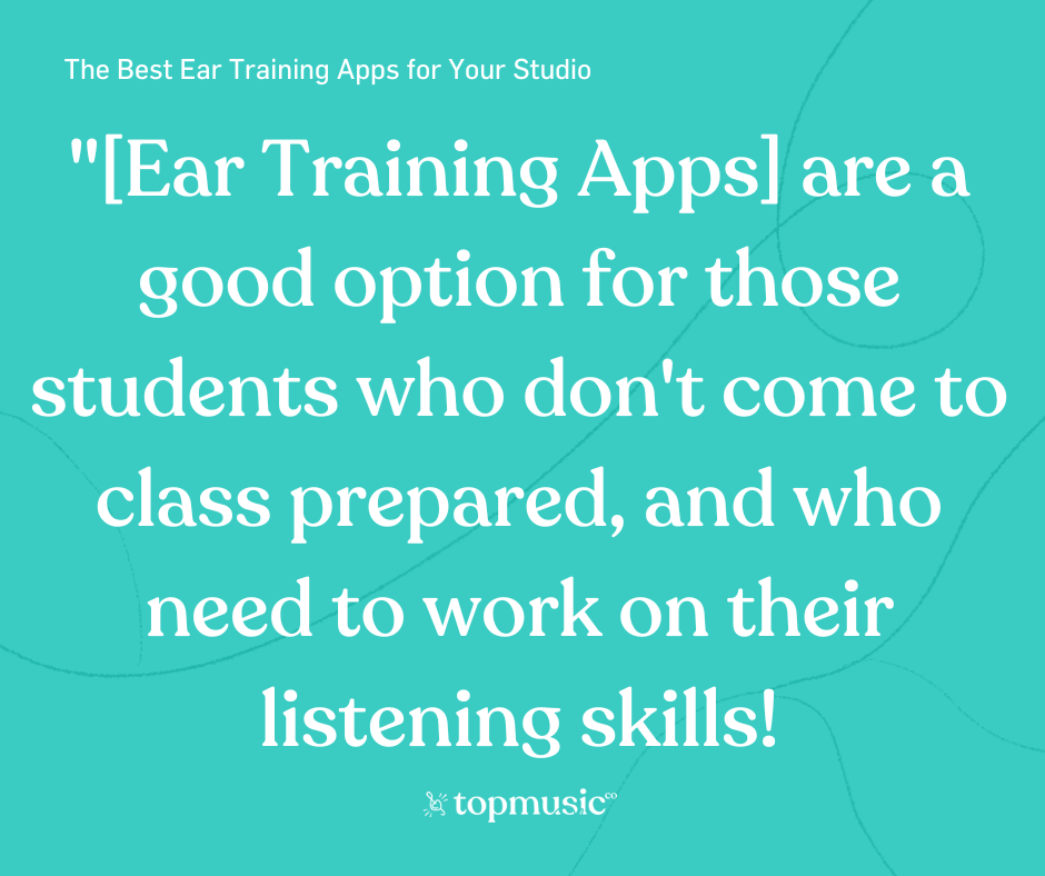 Quote about how ear training apps are a good option for students who need to work on listening skills 