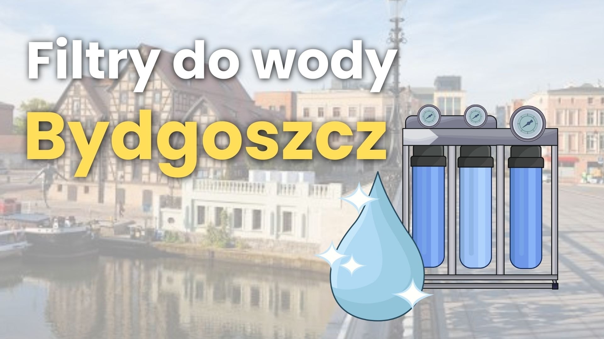 Filtry do wody Bydgoszcz