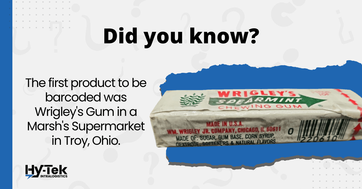 Did you know that the first product to be barcoded was Wrigley's Gum in a Marsh's Supermarket in Troy, Ohio