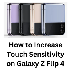 change touch sensitivity on Samsung Galaxy Z Flip 4