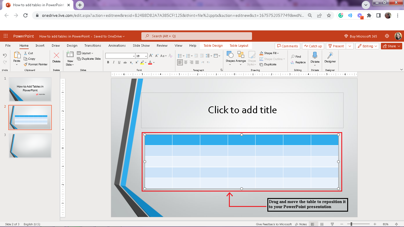 Youre table will directly insert after you click ok, move and drag the table to reposition it.