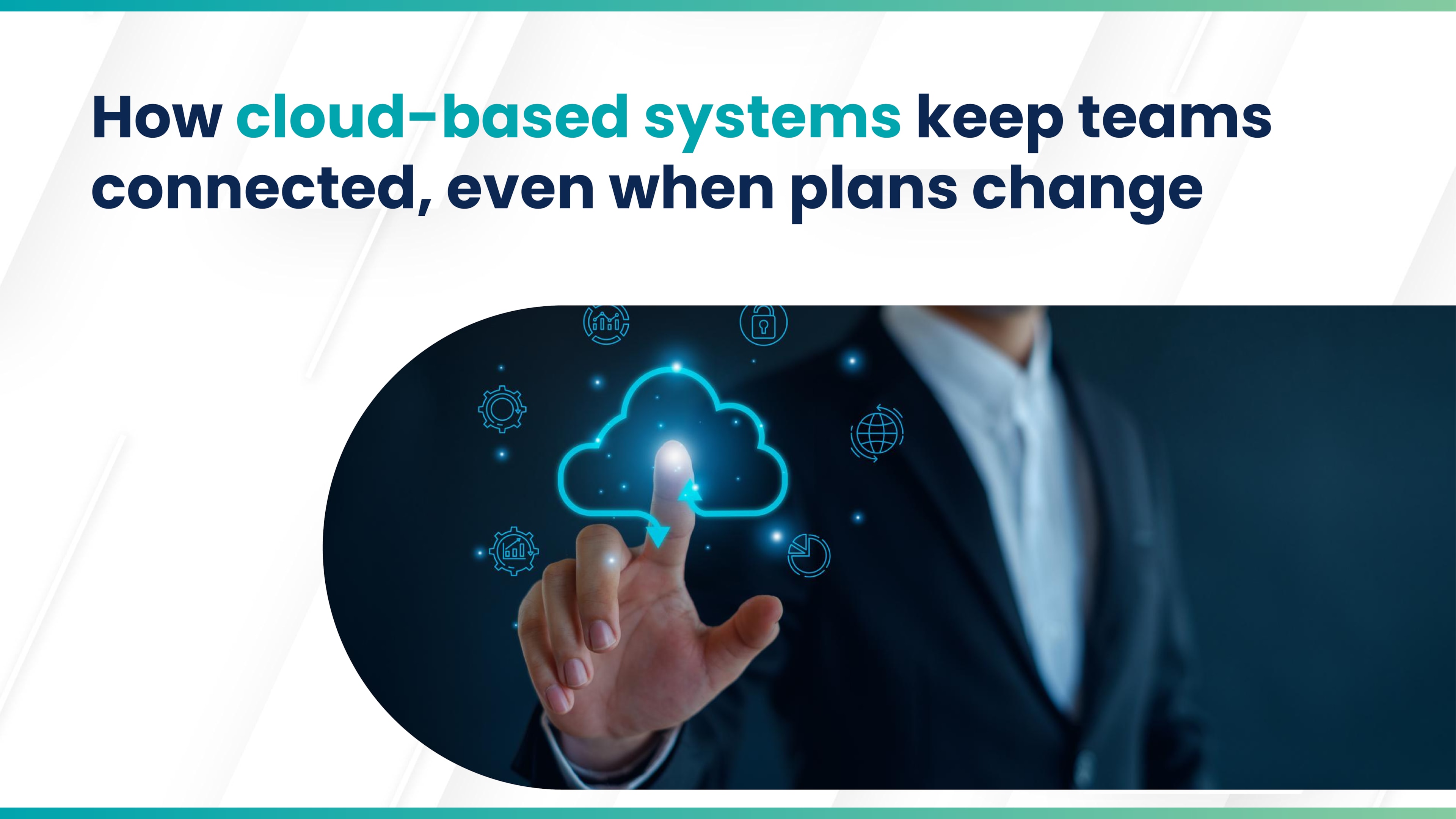 Businessman in a suit touches a glowing cloud icon on a digital screen, symbolizing how cloud-based systems support connectivity and adaptability.