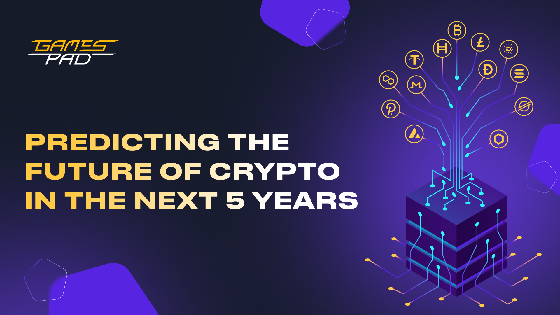 GamesPad: Predicting the Future of Crypto in the Next 5 Years 1
