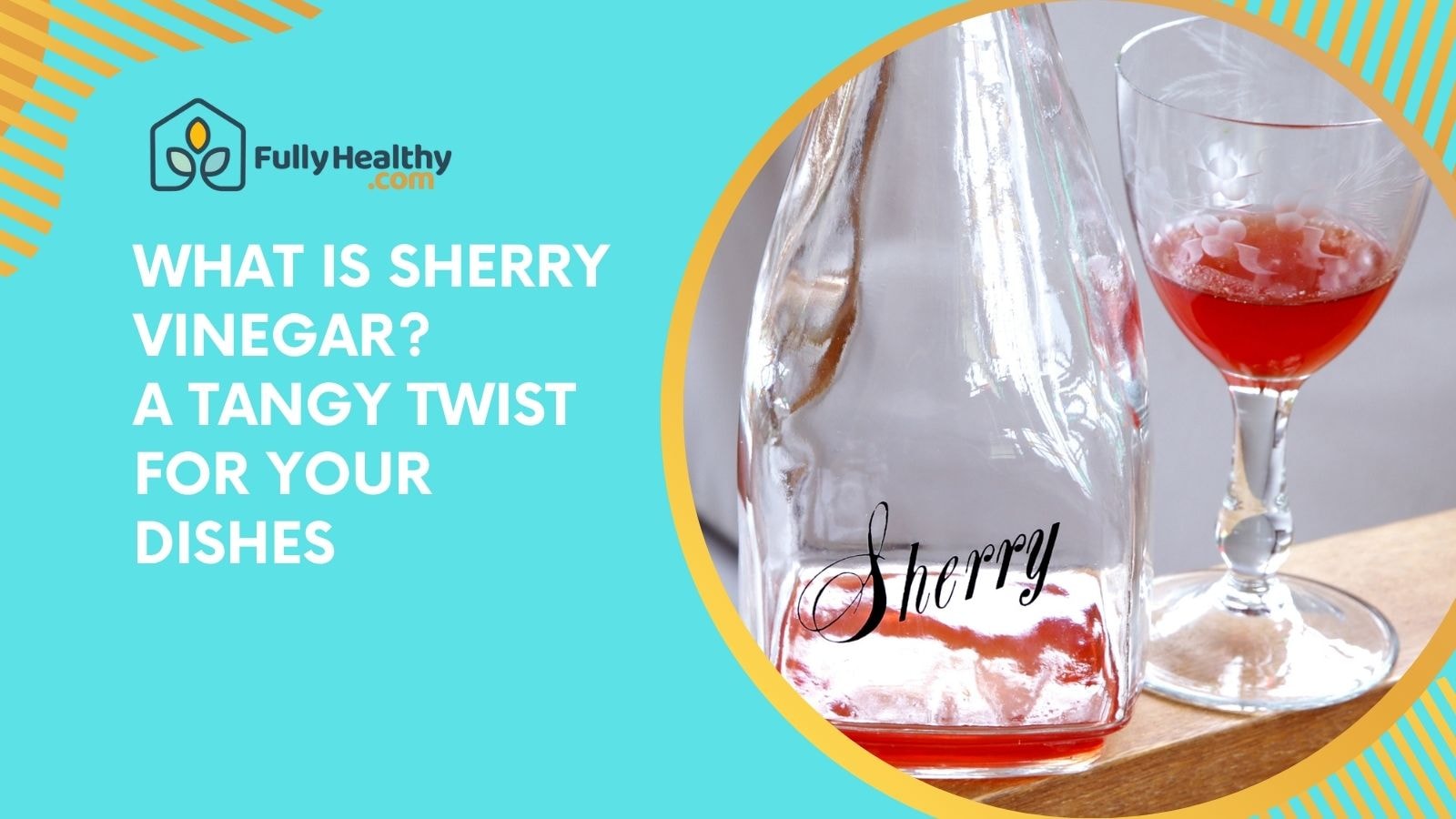 What Is Sherry Vinegar? A Tangy Twist for Your Dishes