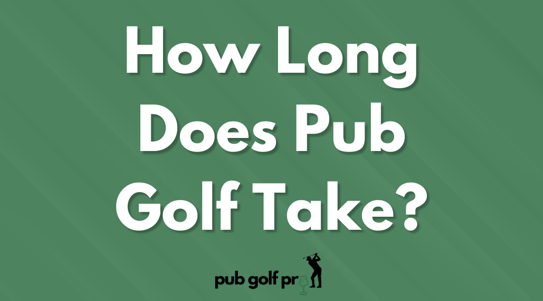 How Long Does Pub Golf Take?