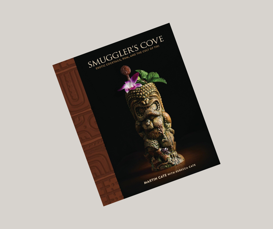 Smuggler’s Cove: Exotic Cocktails, Rum, and the Cult of Tiki