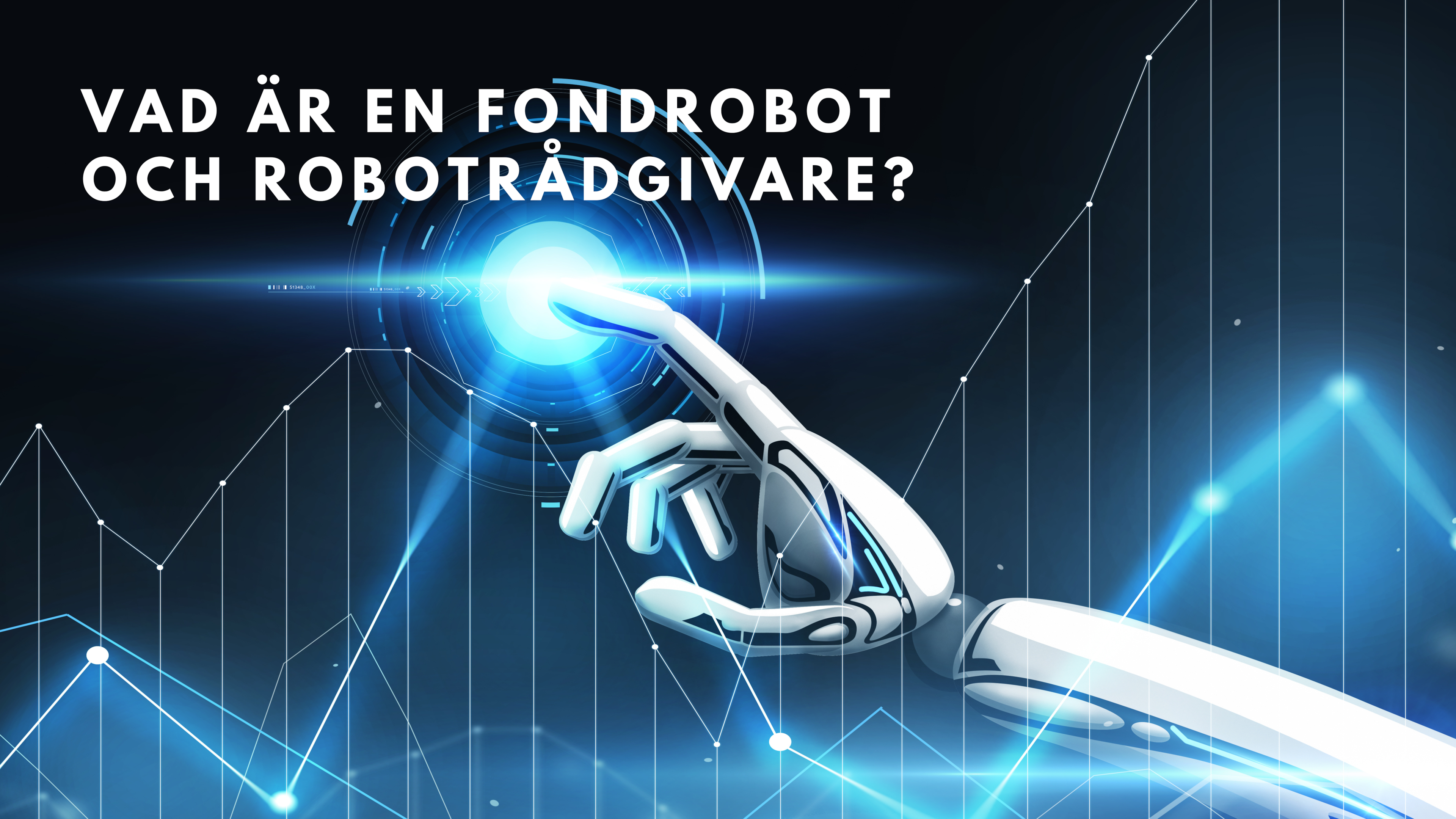 Vad är en fondrobot och robotrådgivare?