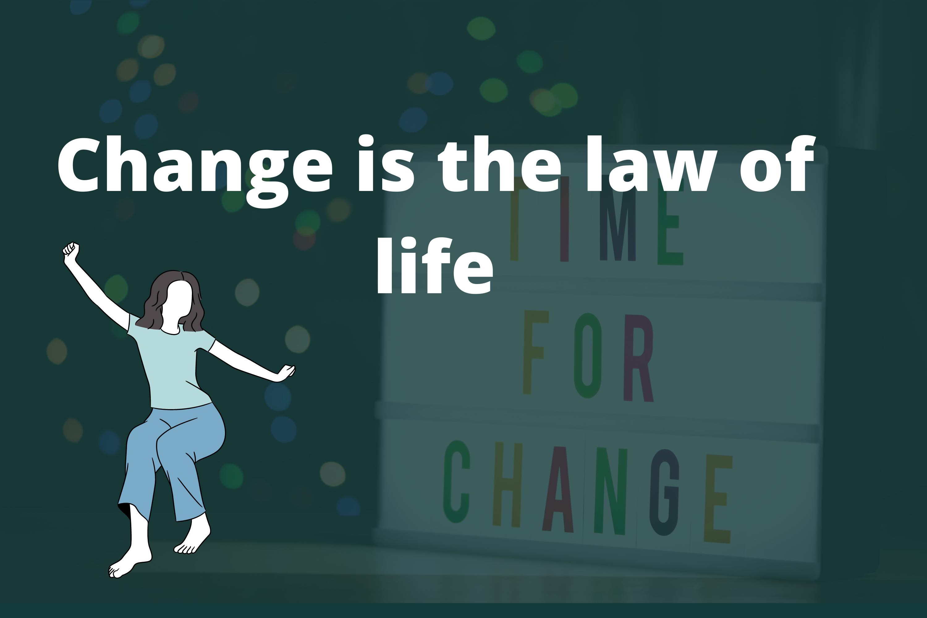 Change is law of life