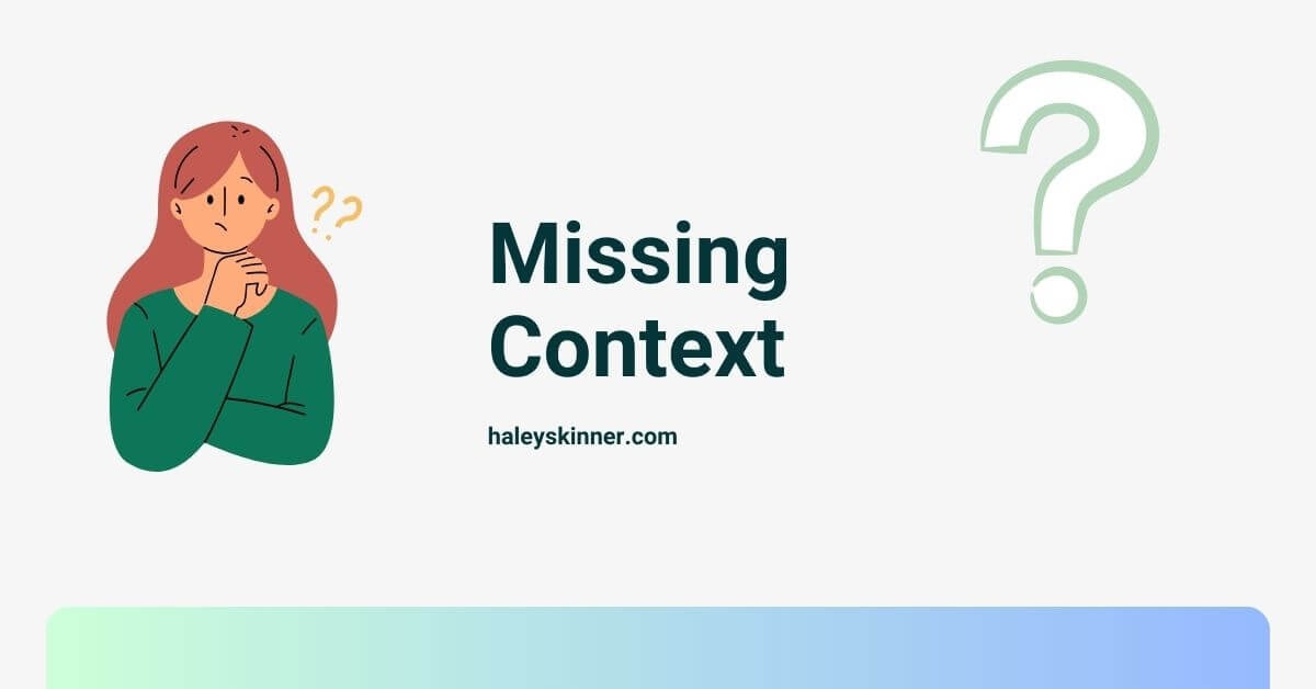 Missing context when changing careers in a new industry. 