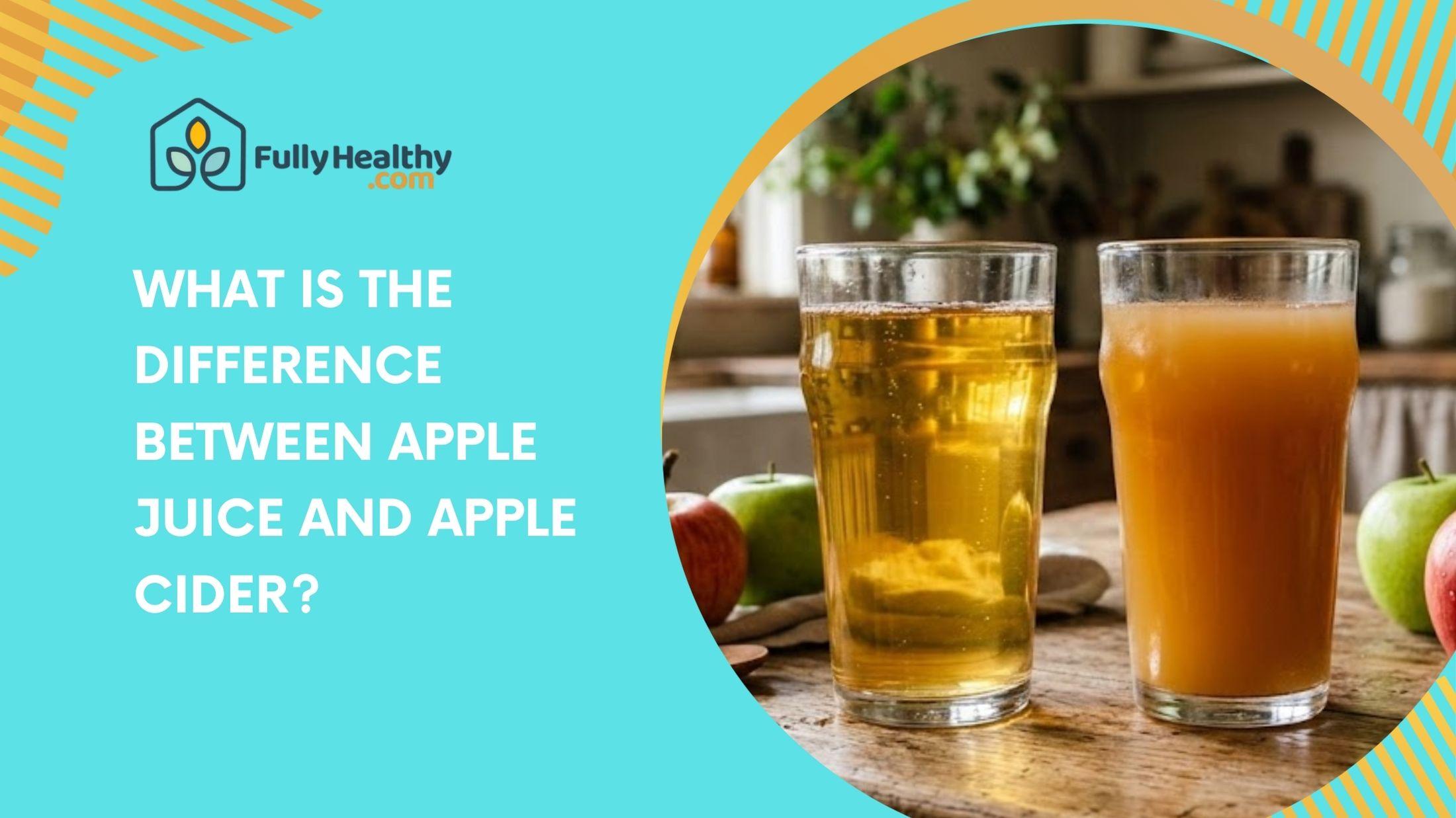 What is the Difference Between Apple Juice and Apple Cider?