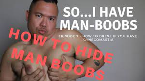 How to dress when you have manboobs