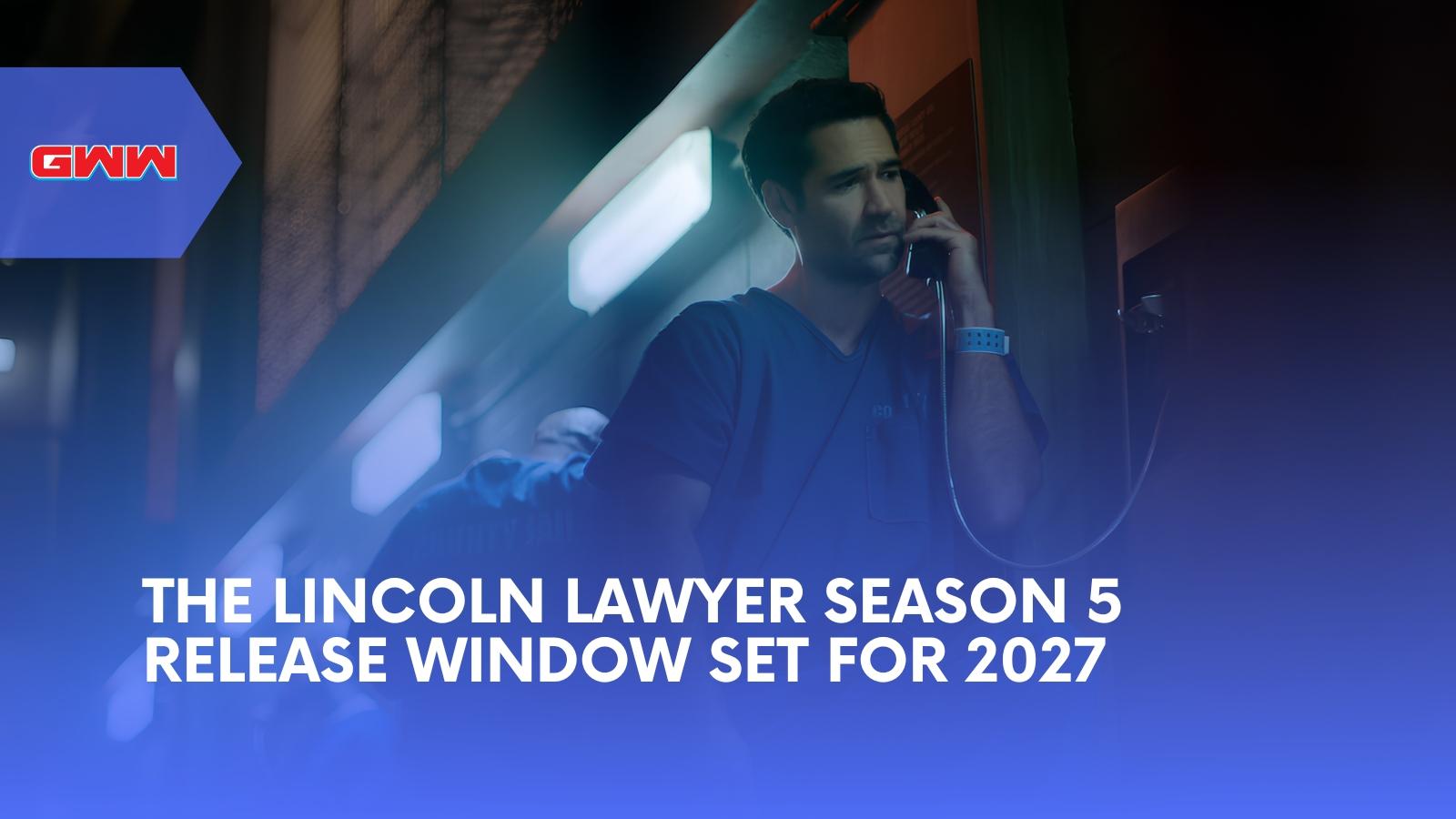 The Lincoln Lawyer Season 5 Release Window Set for 2027
