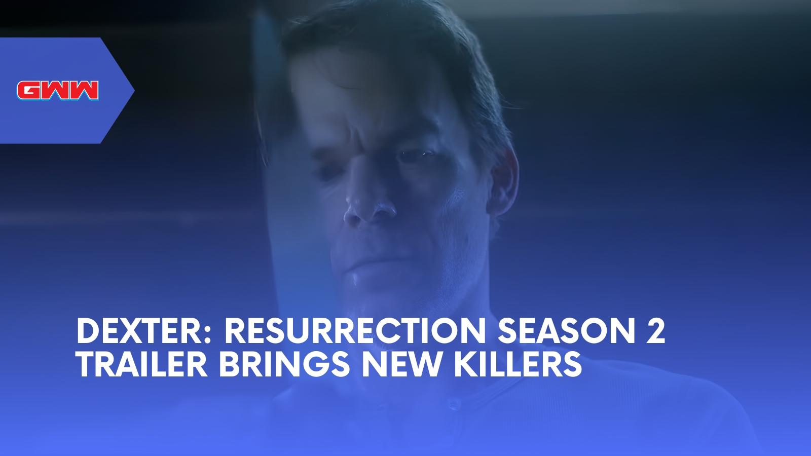 Dexter: Resurrection Season 2 Trailer Brings New Killers