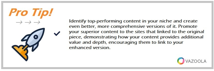 Identify top-performing content in your niche and create even better, more comprehensive versions of it. Promote your superior content to the sites that linked to the original piece, demonstrating how your content provides additional value and depth, encouraging them to link to your enhanced version.