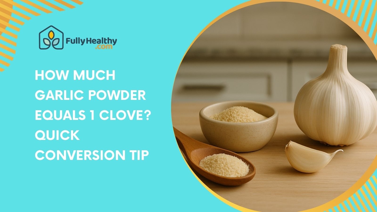 How Much Garlic Powder Equals 1 Clove? Quick Conversion Tip
