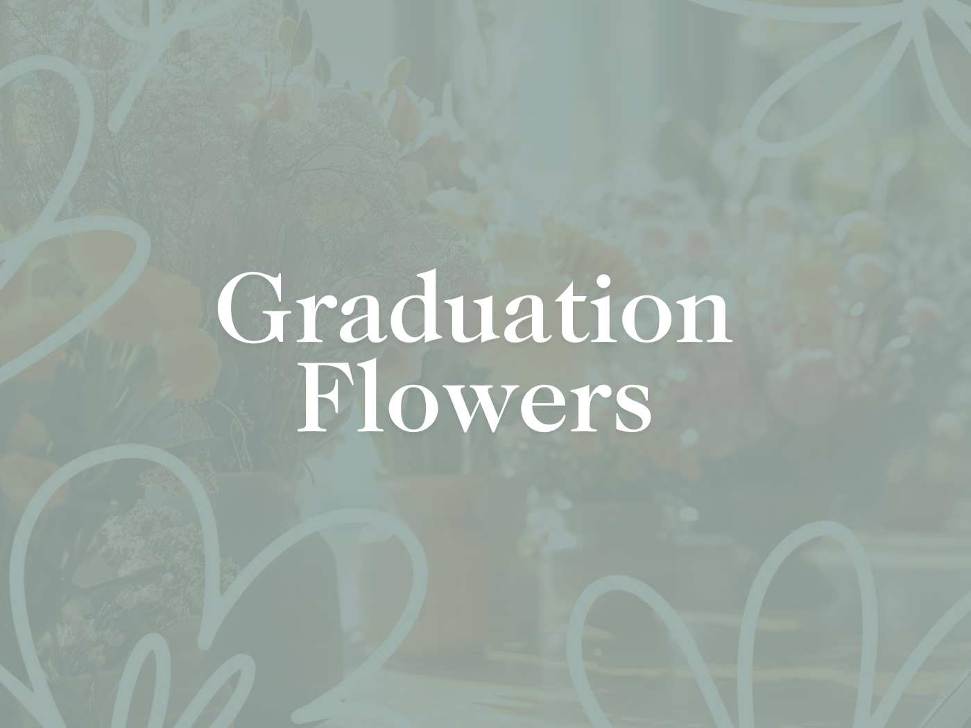 Elegant promotional image for graduation flowers featuring stylish floral arrangements and the text 'Graduation Flowers'. Graduation Flowers Delivered with Heart by Fabulous Flowers and Gifts.