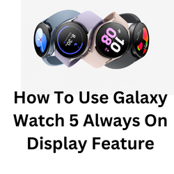 How long does Galaxy Watch last with always on display?