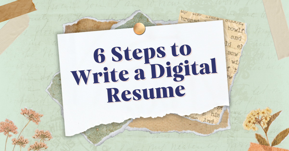 6 steps to write a digital resume