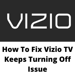 Why is my Vizio TV shutting off by itself?