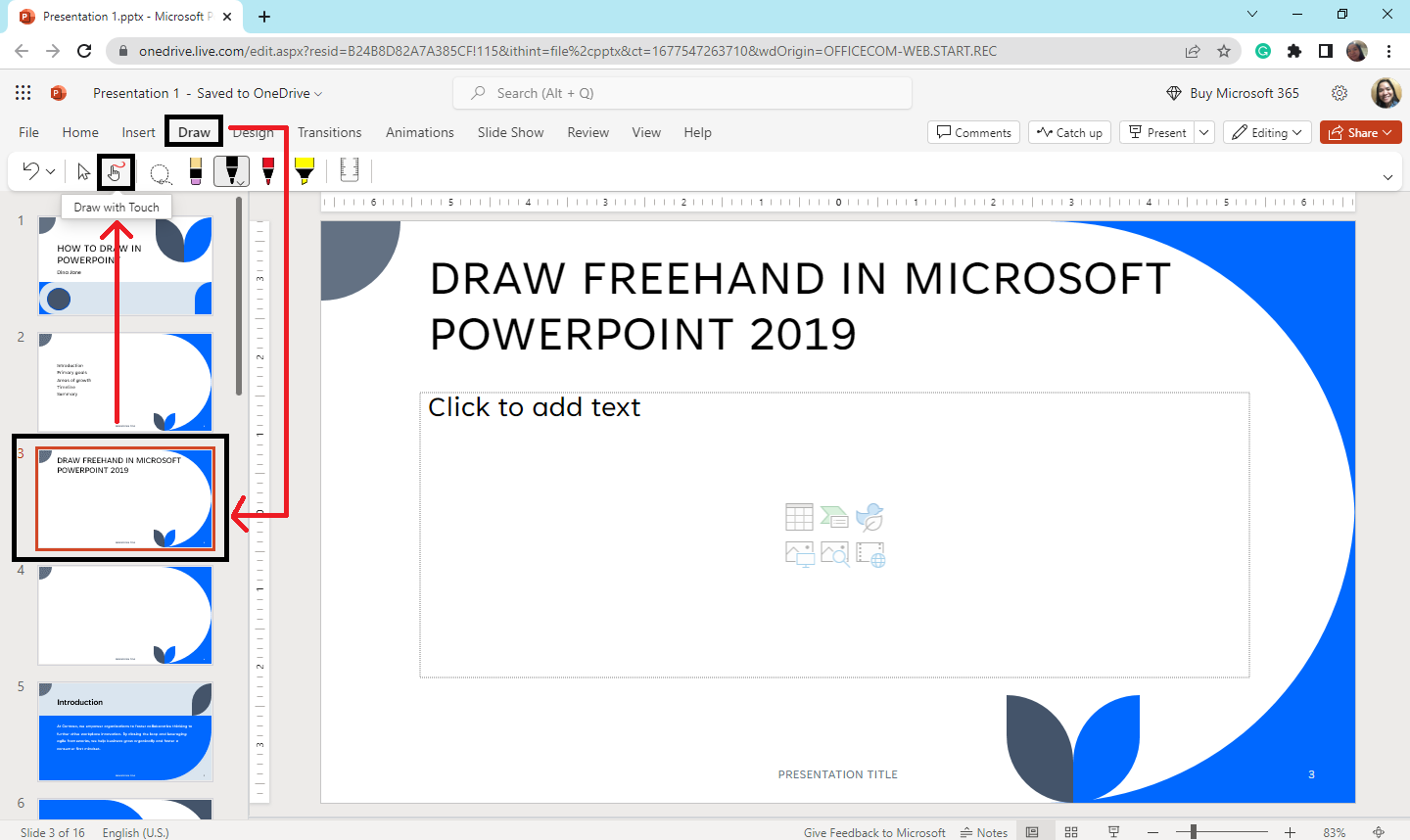 Select "Draw" tab and click "Draw with Touch."