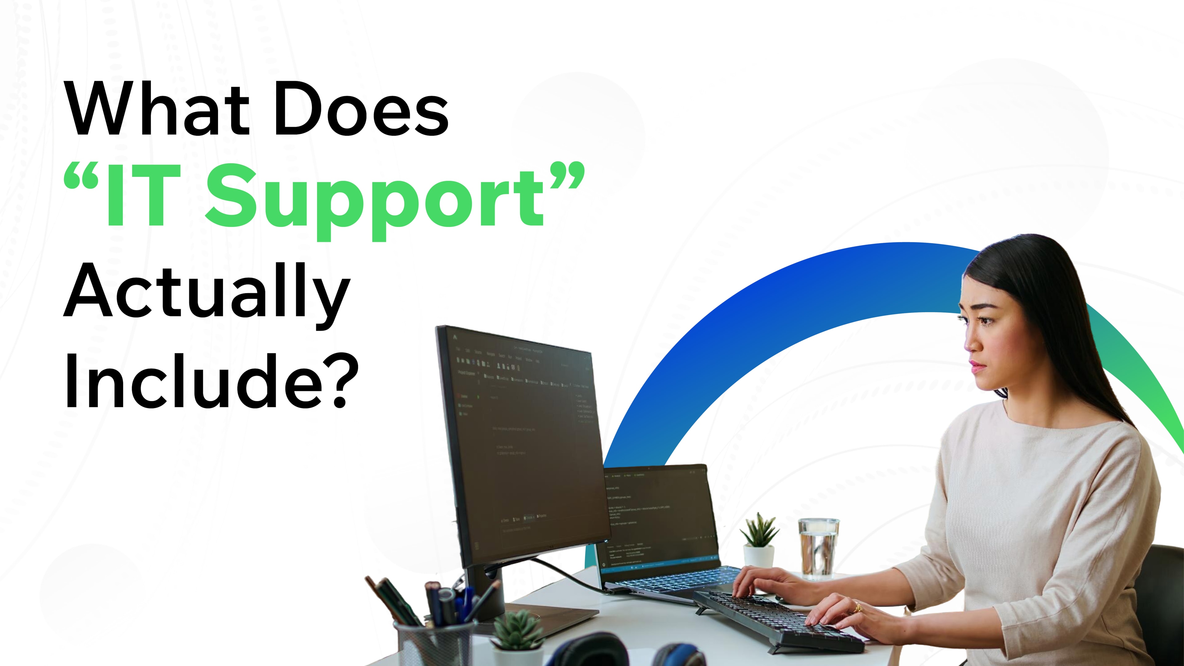 Woman at dual-screen setup representing Austin IT support services with a focus on software support.