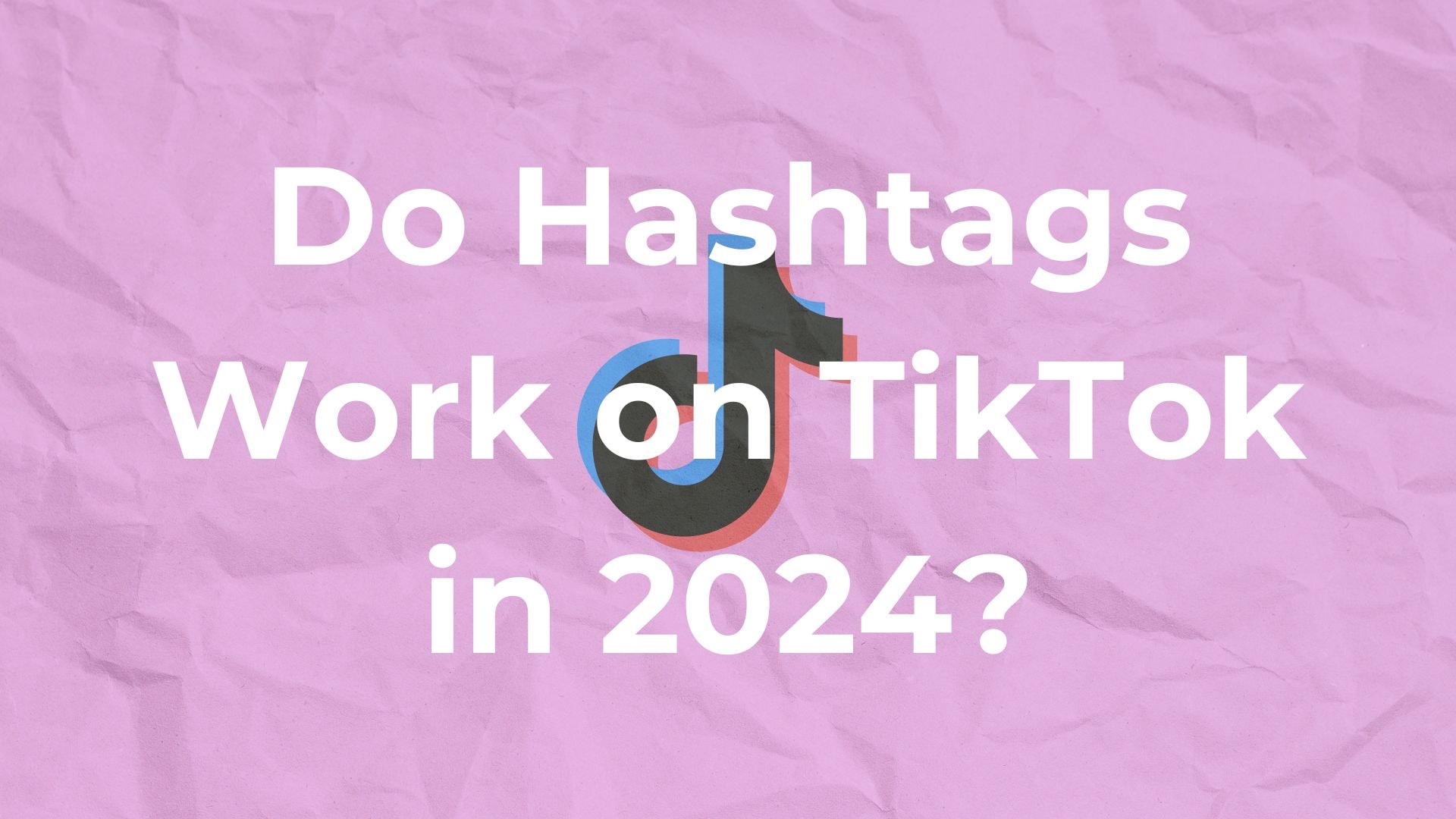 Do-Hashtags-Work-on-TikTok