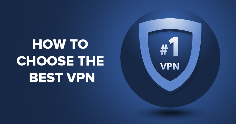 How to Choose Best VPN
