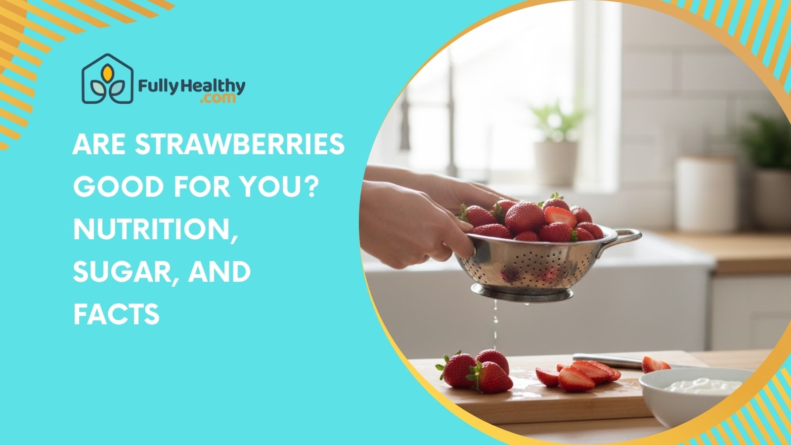 Are Strawberries Good for You? Nutrition, Sugar, and Facts