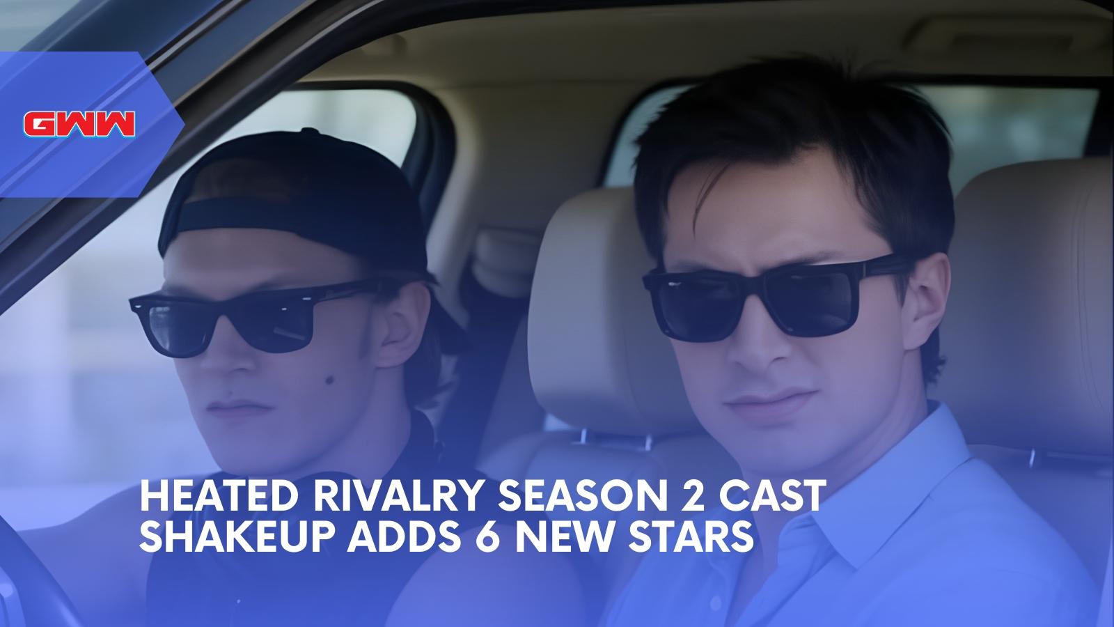 Heated Rivalry Season 2 Cast Shakeup Adds 6 New Stars