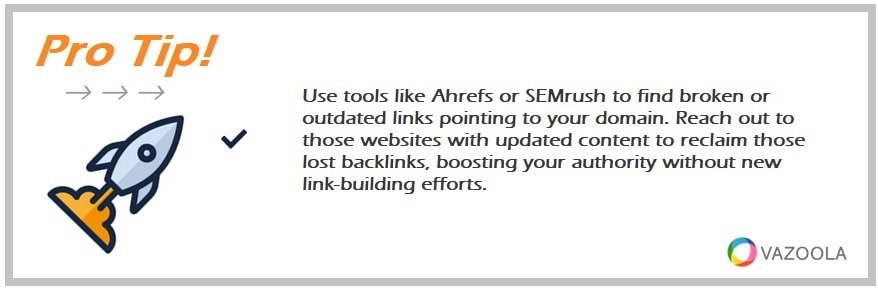 Use tools like Ahrefs or SEMrush to find broken or outdated links pointing to your domain. Reach out to those websites with updated content to reclaim those lost backlinks, boosting your authority without new link-building efforts.