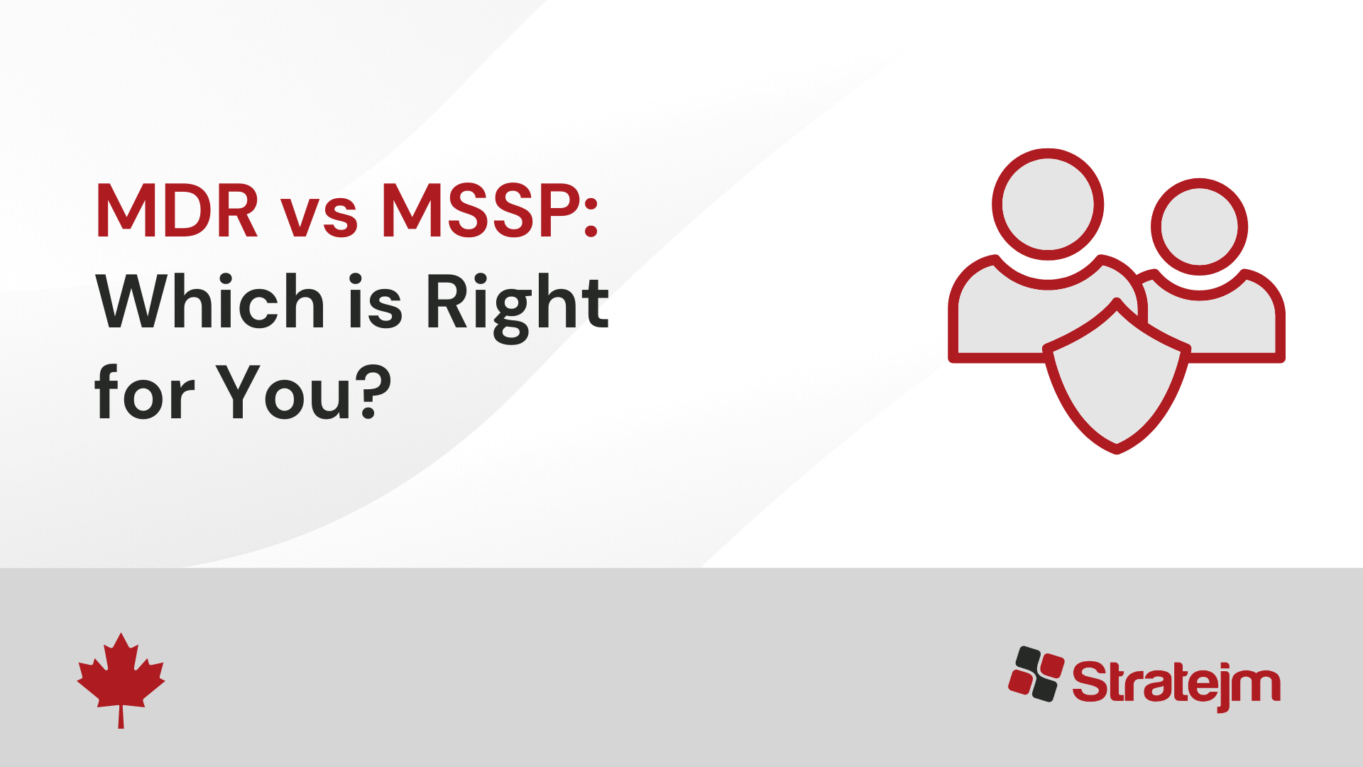 MDR vs MSSP - How to choose the right solution for your organization