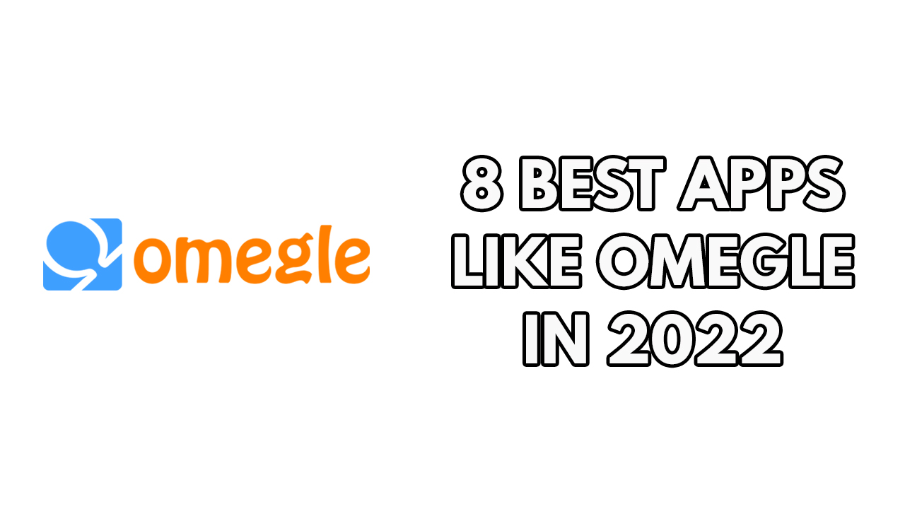 Apps like Omegle that has random video chat site, video calls, or chat rooms