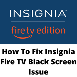 Why is my Insignia TV screen black but I can hear it?