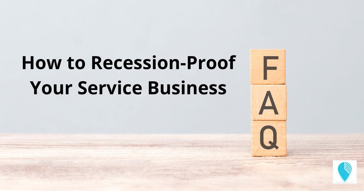 How to Recession Proof Your Service-Based Business FAQ