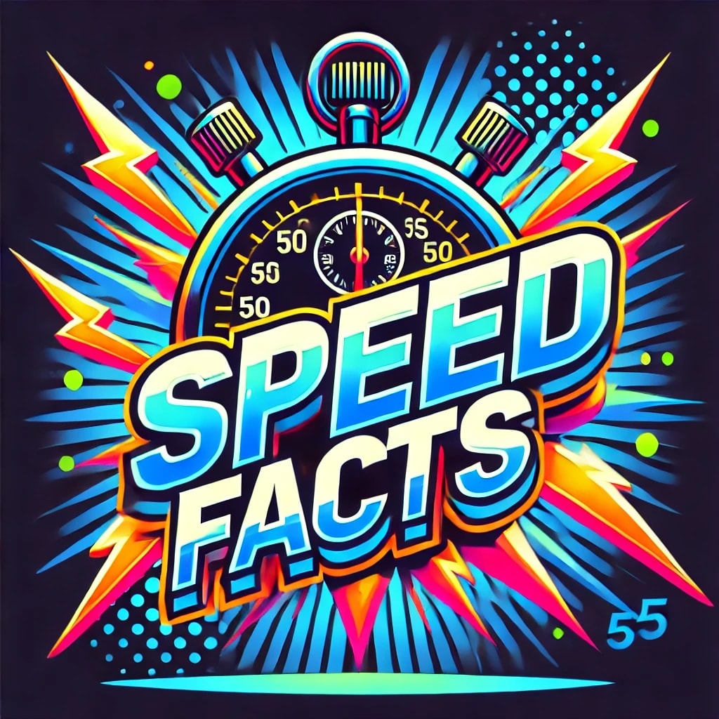 Speed Facts