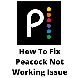 Why Peacock is not working?