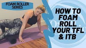 How to foam roll the TFL & ITB properly! - YouTube