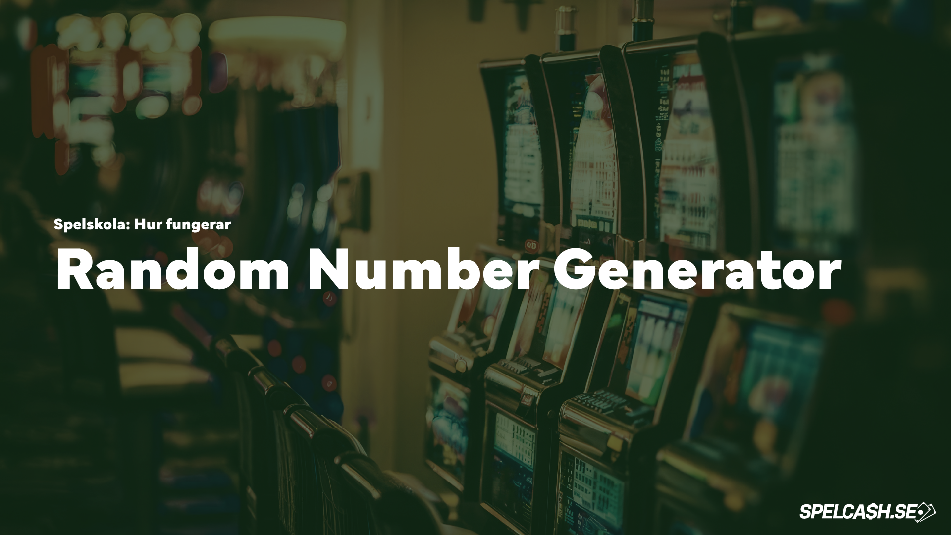 Spelautomater på casino med texten “Spelskola: Hur fungerar Random Number Generator”