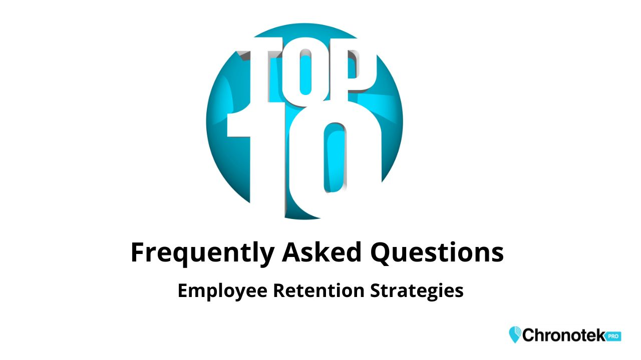 top 10 frequently asked questions about employee retention strategies