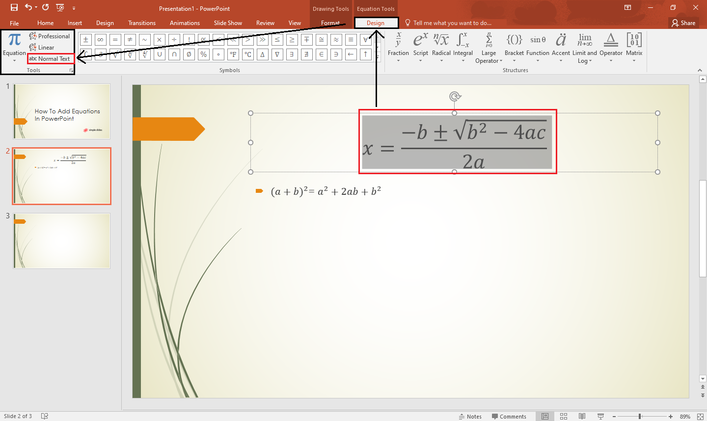 Select "Design under the "Equation tools then look and click "normal text" option.
