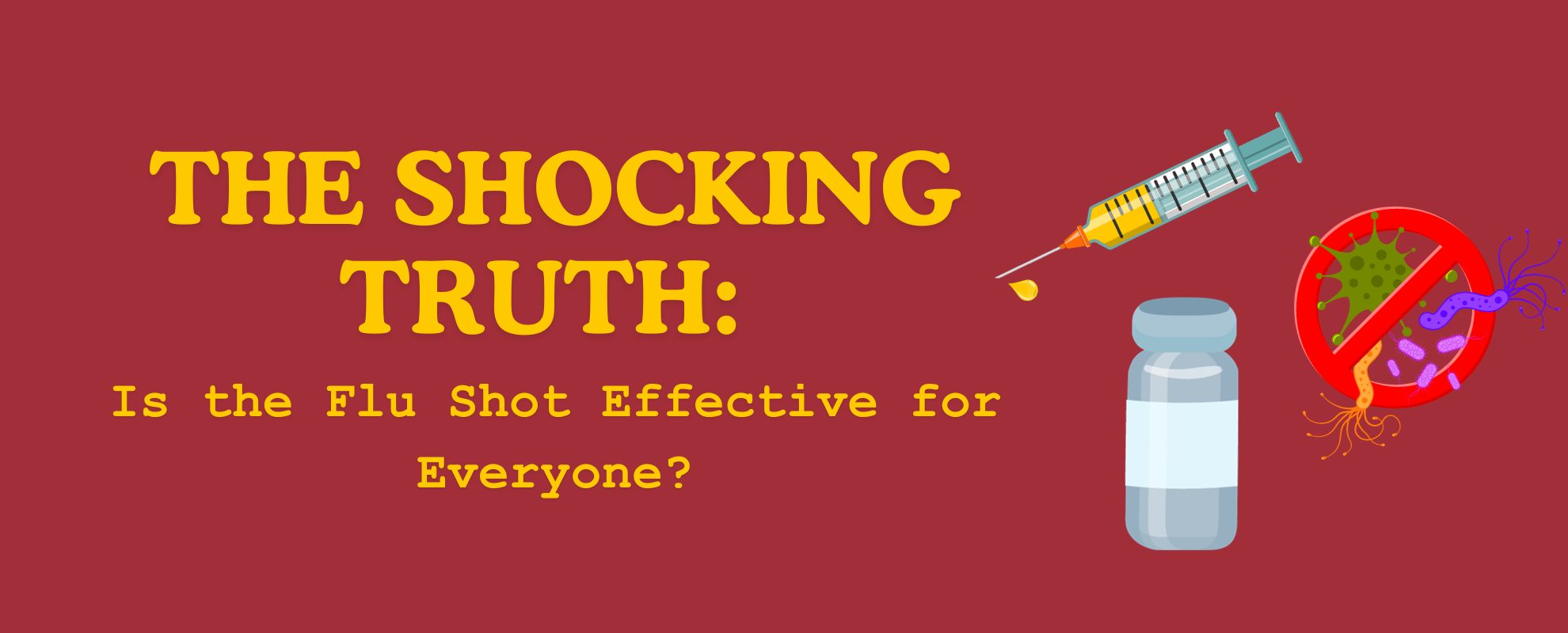 The Shocking Truth: Is the Flu Shot Effective for Everyone? blog banner