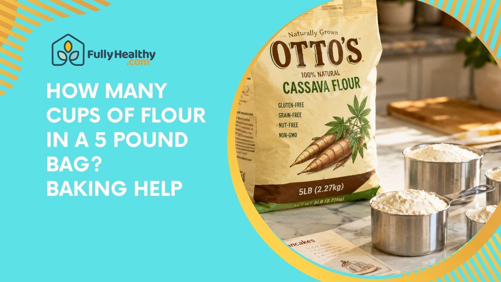 How Many Cups of Flour in a 5 Pound Bag? Baking Help
