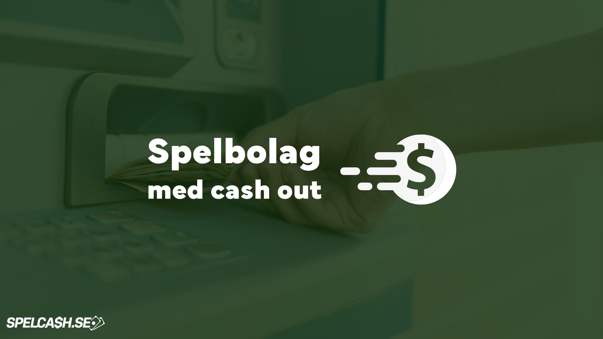 Spelbolag med cash out