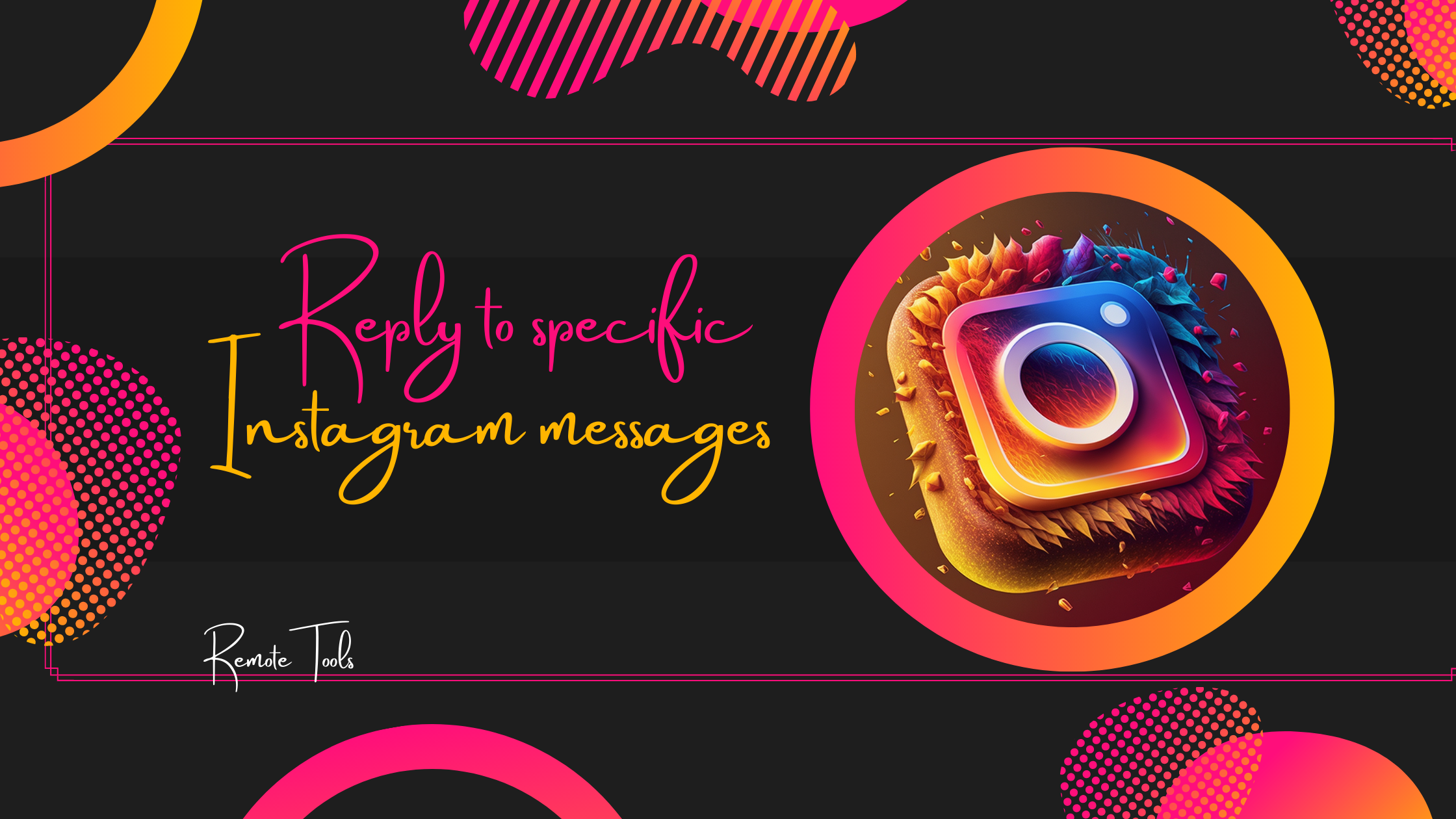 In this post, Remote.Tool is sharing how to reply to specific message on Instagram. Along with FAQs, best practices, alternatives & more