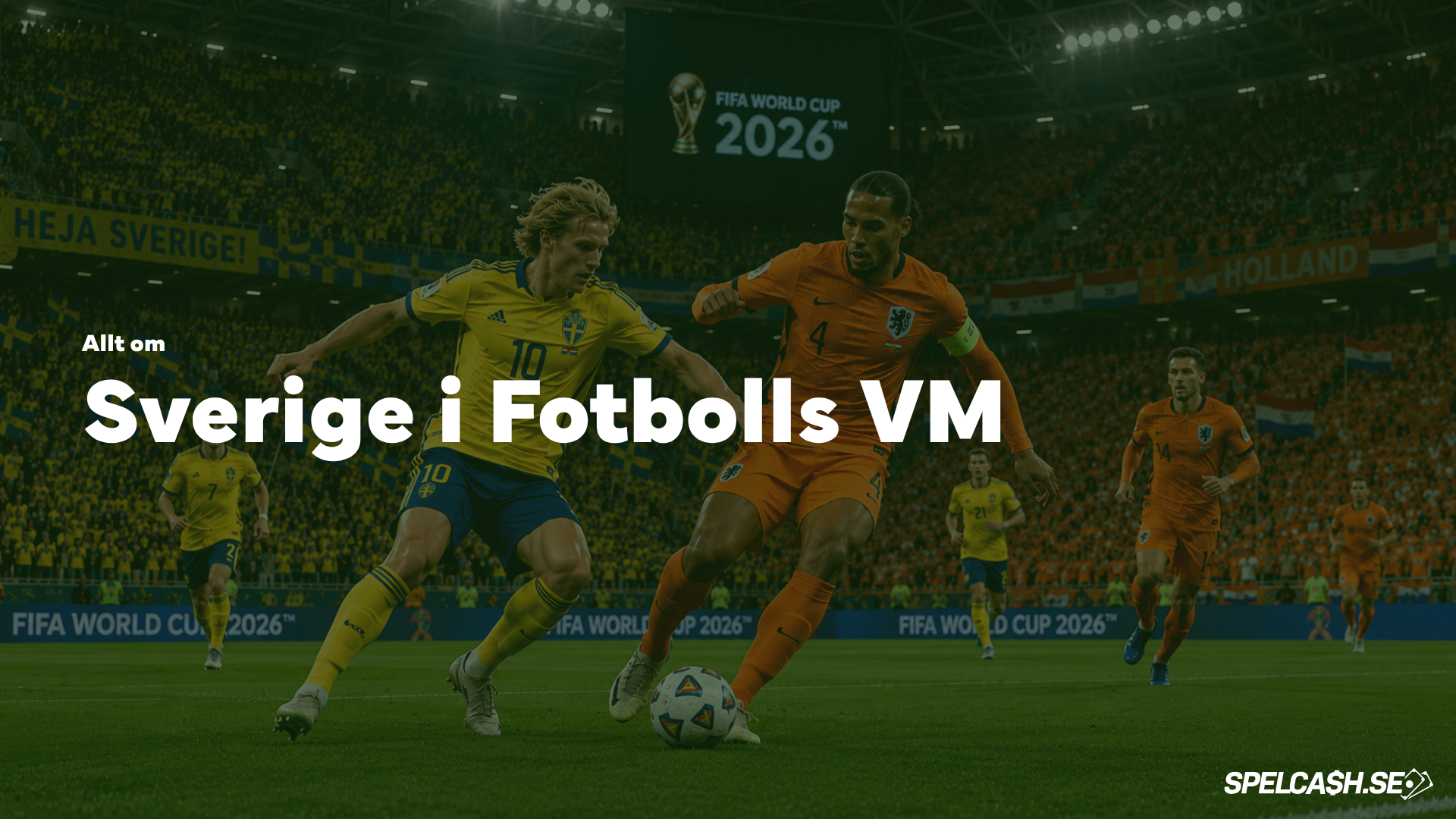 Sverige möter Nederländerna i fotbolls VM 2026 inför fullsatta läktare i USA.