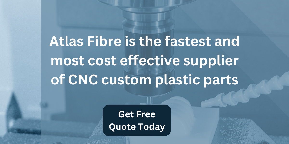 Atlas Fibre is the fastest and most cost effective supplier of CNC custom plastic parts