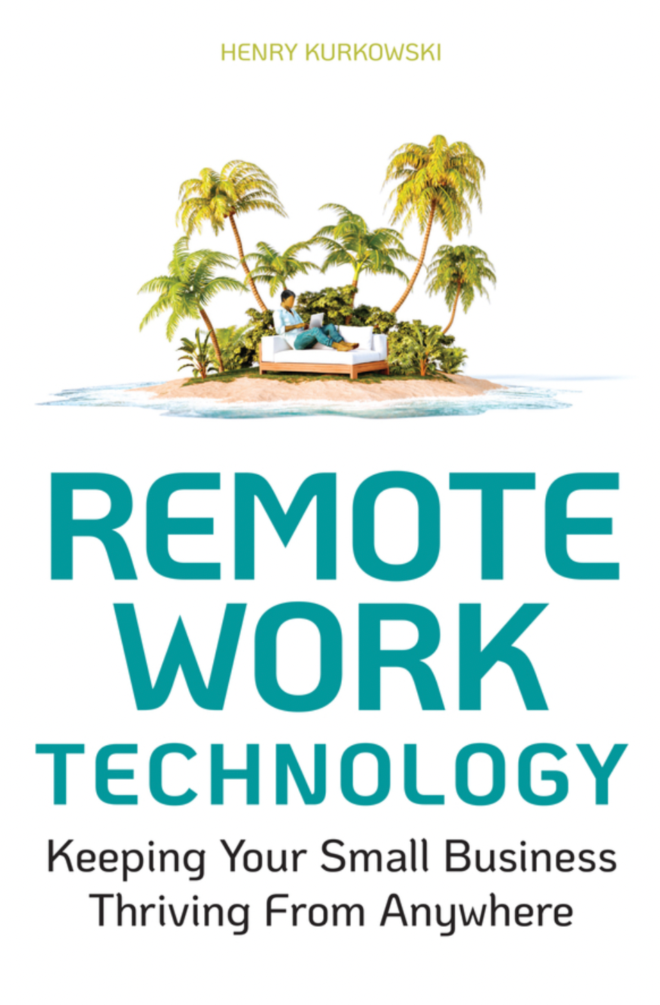 Book cover of Remote Work Technology by Henry Kurkowski