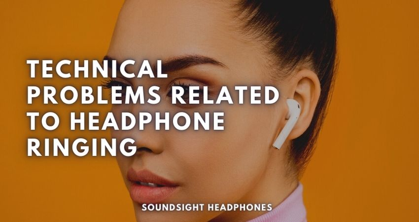 Technical problems related to headphone ringing